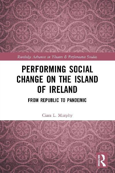 Performing Social Change on the Island of Ireland