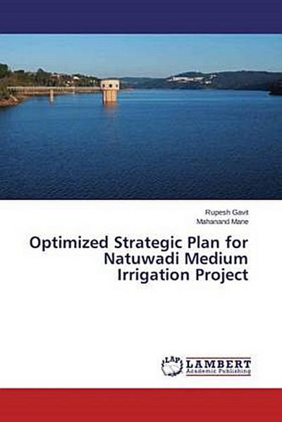 Optimized Strategic Plan for Natuwadi Medium Irrigation Project