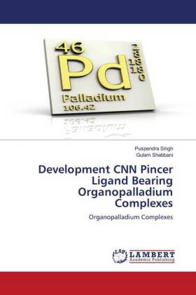 Development CNN Pincer Ligand Bearing Organopalladium Complexes