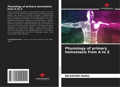 Physiology of primary hemostasis from A to Z