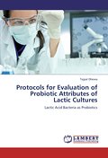Protocols for Evaluation of Probiotic Attributes of Lactic Cultures