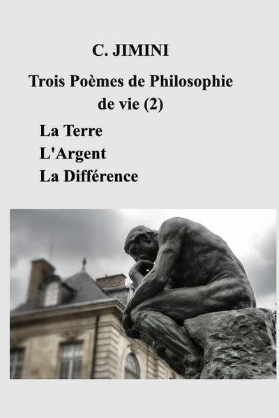Philosophie de vie (trois poèmes) - Tome 2