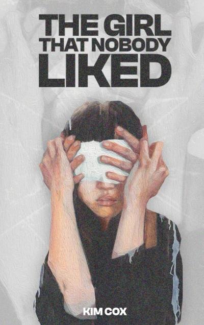 THE GIRL THAT NOBODY LIKED