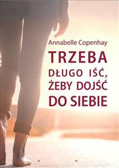 Trzeba długo iść, żeby dojść do siebie