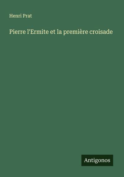 Pierre l’Ermite et la première croisade