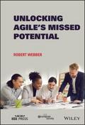 Unlocking Agile’s Missed Potential