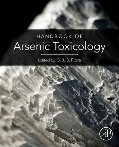 Flora, S: Handbook of Arsenic Toxicology