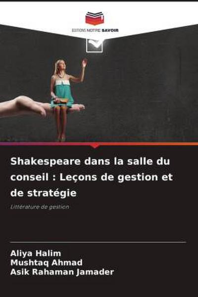 Shakespeare dans la salle du conseil : Leçons de gestion et de stratégie