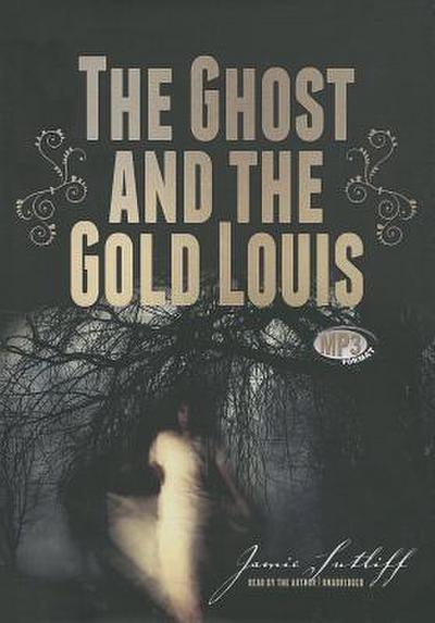 The Ghost and the Gold Louis