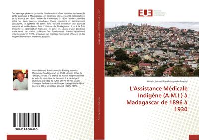 L’Assistance Médicale Indigène (A.M.I.) à Madagascar de 1896 à 1930