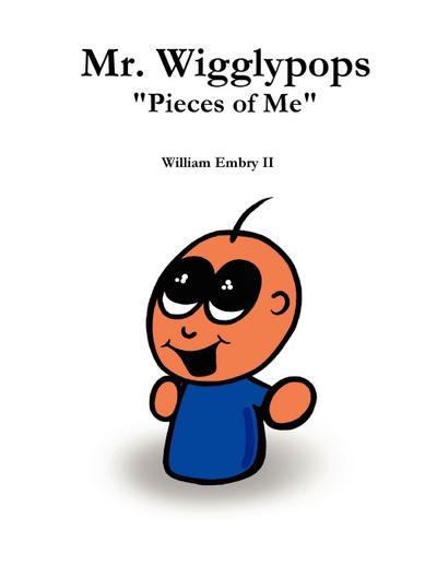 Mr. Wigglypops "Pieces of Me"