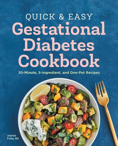 Quick and Easy Gestational Diabetes Cookbook