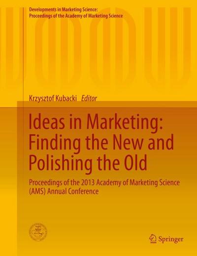 Ideas in Marketing: Finding the New and Polishing the Old