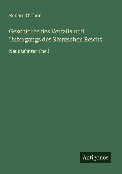 Geschichte des Verfalls und Untergangs des Römischen Reichs