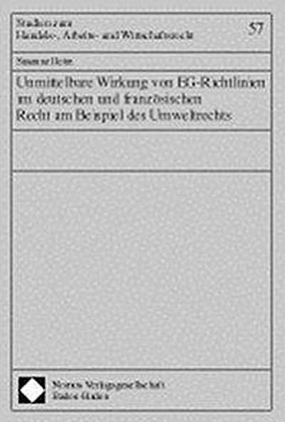 Unmittelbare Wirkung von EG-Richtlinien im deutschen und französischen Recht am Beispiel des Umweltrechts