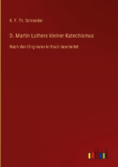D. Martin Luthers kleiner Katechismus