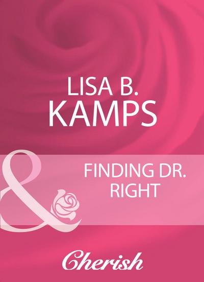 Finding Dr. Right (Mills & Boon Cherish)