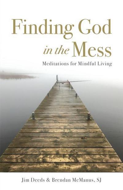 Finding God in the Mess