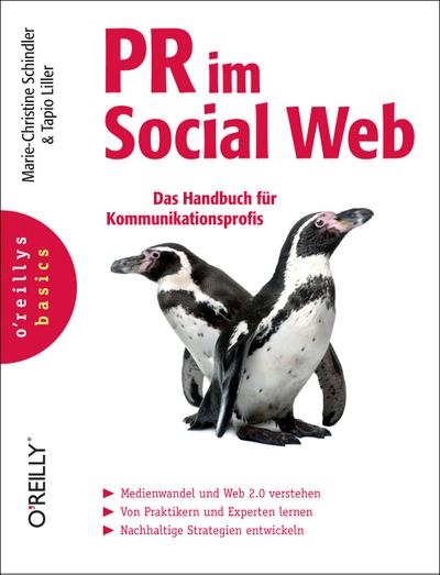 PR im Social Web: Das Handbuch für Kommunikationsprofis (o’reillys basics)