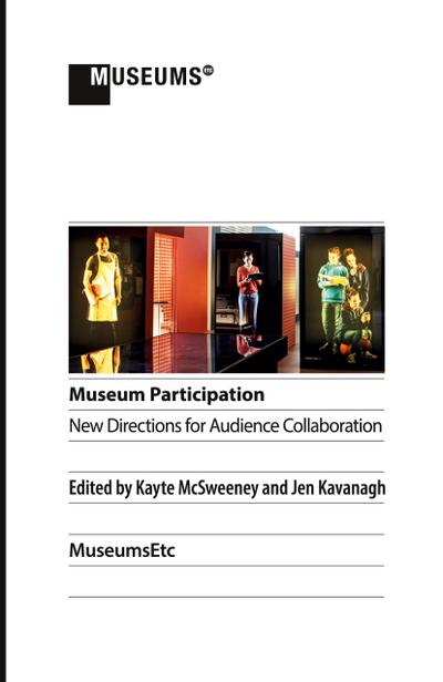 Museum Participation: New Directions for Audience Collaboration