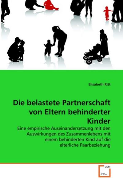 Die belastete Partnerschaft von Eltern behinderter Kinder - Elisabeth Ritt