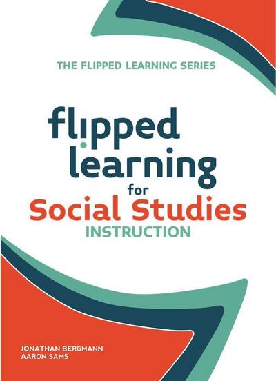 Flipped Learning for Social Studies Instruction