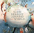 At the Same Moment, Around the World