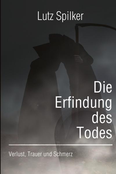 Die Erfindung des Todes