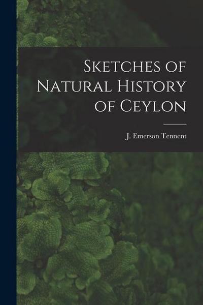 Sketches of Natural History of Ceylon