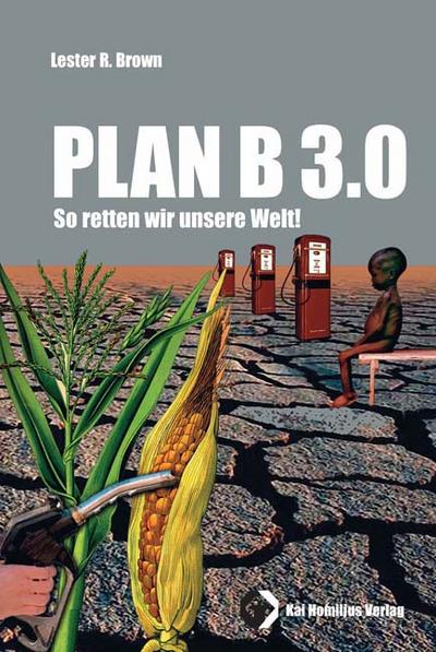 Plan B 3.0. So retten wir unsere Welt!