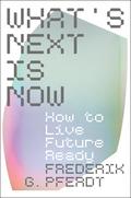 What’s Next Is Now