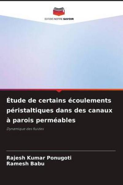 Étude de certains écoulements péristaltiques dans des canaux à parois perméables