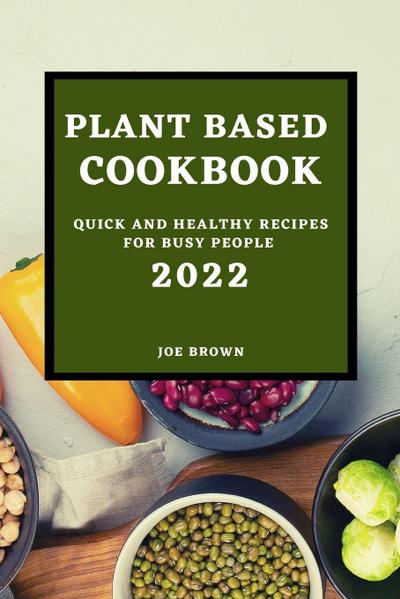 PLANT BASED COOKBOOK 2022