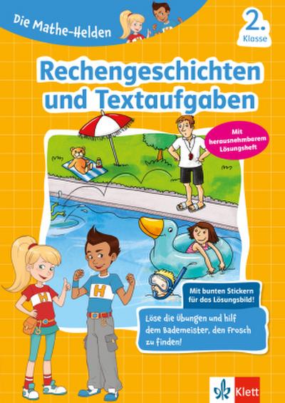Die Mathe-Helden Rechengeschichten und Textaufgaben 2. Klasse. Mathematik in der Grundschule