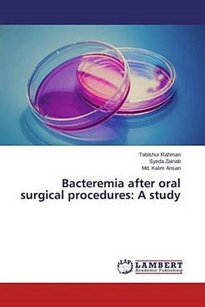 Bacteremia after oral surgical procedures: A study