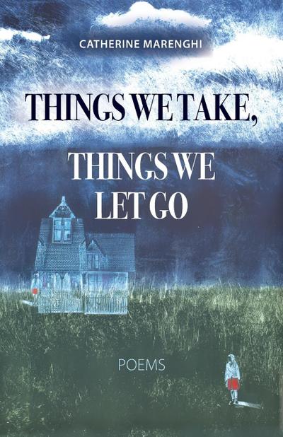 Things We Take, Things We  Let Go