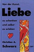 Von der Kunst Liebe zu schenken und selbst zu erleben: Geschenkausg. z. Arbeitsbuch 'Der Liebe-Lern-Prozeß'.