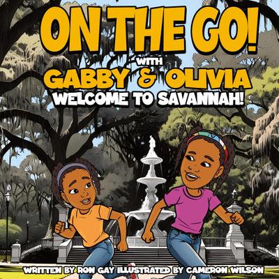 ON THE GO WITH GABBY & OLIVIA WELCOME TO SAVANNAH!