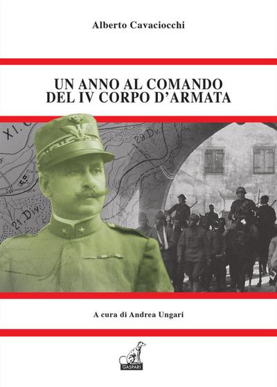 Un anno al comando del IV corpo d’armata. Il memoriale dell’unico generale che pagò per Caporetto