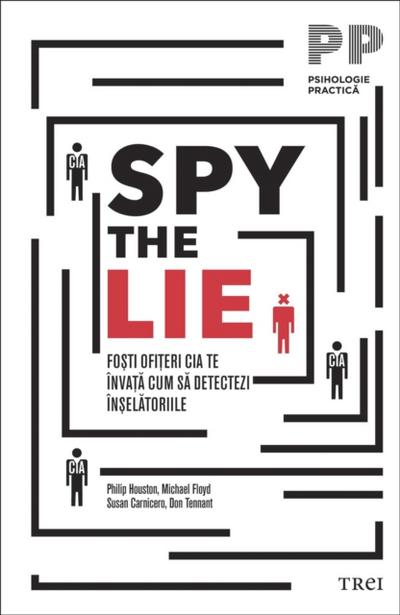 Spy the Lie. Foști ofițeri CIA te învață cum să detectezi înșelătoriile