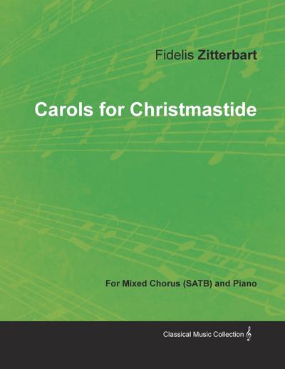 Carols for Christmastide for Mixed Chorus (SATB) and Piano