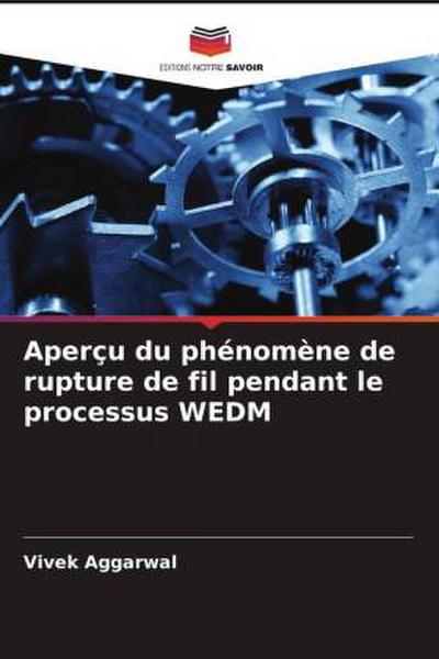 Aperçu du phénomène de rupture de fil pendant le processus WEDM