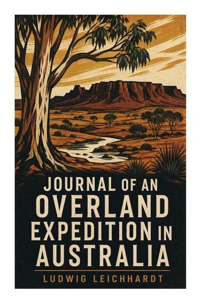 Journal of an Overland Expedition in Australia
