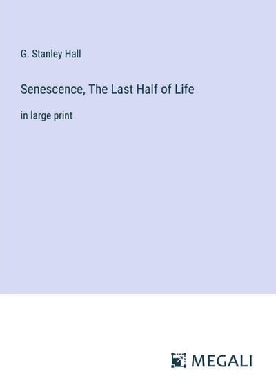 Senescence, The Last Half of Life