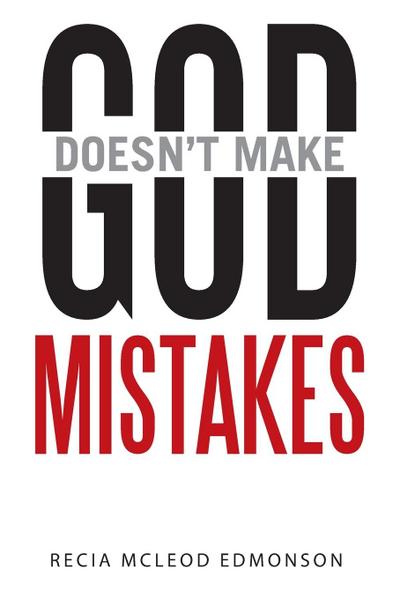 God Doesn’t Make Mistakes
