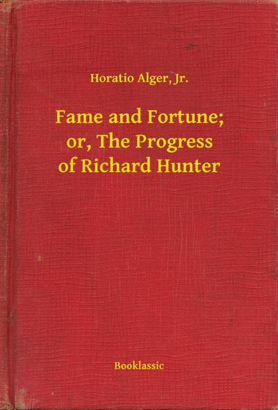 Fame and Fortune; or, The Progress of Richard Hunter