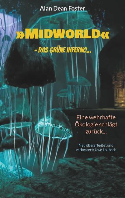 ’Midworld’ - das grüne Inferno...