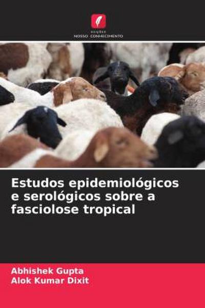 Estudos epidemiológicos e serológicos sobre a fasciolose tropical