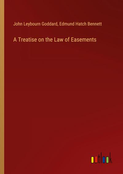 A Treatise on the Law of Easements