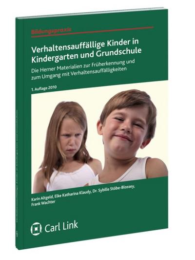 Verhaltensauffällige Kinder in Kindergarten und Grundschule